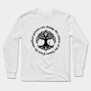 Even The Smallest Person Can Change the Course of The Future Circle Long Sleeve T-Shirt